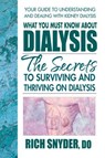 What You Must Know About Dialysis - Rich Snyder, DO - 9780757053498