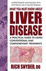 What You Must Know About Liver Disease - Rich Snyder, DO - 9780757054044