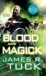 Blood and Magick - James R. Tuck - 9780758286031