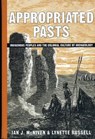 Appropriated Pasts - Ian J. McNiven ; Lynette Russell - 9780759109070