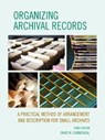 Organizing Archival Records - David W. Carmicheal - 9780759121706