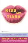 Kiss My Tiara - Susan Jane Gilman - 9780759520981