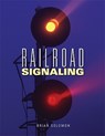 Railroad Signaling - SOLOMON,  Brian - 9780760338810