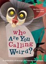 Who Are You Calling Weird? - SINGER,  Marilyn - 9780760363386