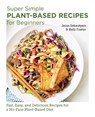 Super Simple Plant-Based Recipes for Beginners - Jenn Sebestyen ; Kelli Foster - 9780760383629