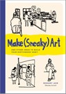 Make (Sneaky) Art - Nishant Jain - 9780760394199