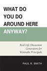 What Do You Do Around Here Anyway? - Paul R. Smith - 9780761853305