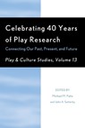 Celebrating 40 Years of Play Research - Michael M. Patte ; John A. Sutterby ; James E. Johnson - 9780761868163