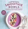 Superfood Smoothie Bowls - Daniella Chace, MSc, CN - 9780762461158