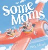 Some Moms - BLAND,  Nick - 9780762462001