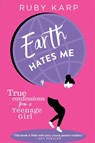 Earth Hates Me - Ruby Karp - 9780762462605