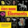 The Kid's Book of the Elements - Theodore Gray - 9780762470778