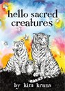 Hello Sacred Creatures - Kim Krans - 9780762479368
