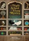 The Night School for Young Mystics - Maia Toll - 9780762486106