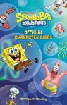 SpongeBob SquarePants Official Character Guide - Matthew K Manning ; Nickelodeon - 9780762489794