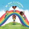 My Body Is a Rainbow - Izzy Burton ; Mallika Chopra - 9780762499045