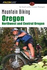 Mountain Biking Oregon: Northwest and Central Oregon - Lizann Dunegan - 9780762725755