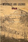 Mysteries and Legends of Utah - Michael O'reilly - 9780762749300