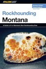 Rockhounding Montana - Montana Hodges ; Robert Feldman - 9780762758296
