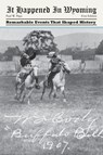 It Happened in Wyoming - Paul W. Papa - 9780762772117