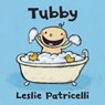 Tubby: (A Playful Bath Time Story of Imagination and Bubbles for Babies and Toddlers) - Leslie Patricelli - 9780763645670