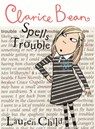 Child, L: Clarice Bean Spells Trouble - Lauren Child - 9780763659431