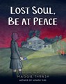Lost Soul, Be at Peace: A Graphic Novel - Maggie Thrash - 9780763694197