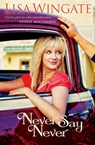 Never Say Never - Lisa Wingate - 9780764204920