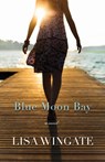 Blue Moon Bay - Lisa Wingate - 9780764208225