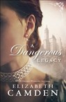 Dangerous Legacy, A - Elizabeth Camden - 9780764218811