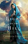 A Light on the Hill - Connilyn Cossette - 9780764219863