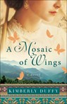 A Mosaic of Wings - Kimberly Duffy - 9780764235634