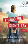 Things We Didn`t Say - Amy Lynn Green - 9780764237164