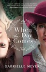 When the Day Comes - Gabrielle Meyer - 9780764239748