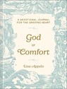God of Comfort: A Devotional Journal for the Grieving Heart - Lisa Appelo - 9780764246036