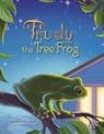 Trudy the Tree Frog - Jennifer Keats Curtis - 9780764349973