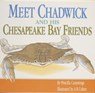 Meet Chadwick and His Chesapeake Bay Friends - Priscilla Cummings - 9780764357008