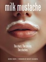 Milk Mustache - Bernie Hogya - 9780764372155