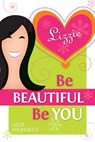 Be Beautiful, Be You - Lizzie Velasquez - 9780764820793