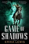 Game of Shadows - LEWIS,  Erika - 9780765381385