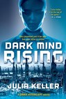Dark Mind Rising - Julia Keller - 9780765387677