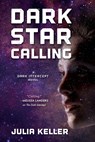Dark Star Calling - Julia Keller - 9780765387691