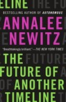 The Future of Another Timeline - Annalee Newitz - 9780765392121