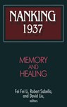 Nanking 1937 - ROBERT SABELLA ; FEIFEI LI ; DAVID (THE AIRFORCE INSTITUTE OF TECHNOLOGY,  Wright-Patterson AFB, OH, USA) Liu - 9780765608161