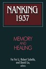 Nanking 1937 - ROBERT SABELLA ; FEIFEI LI ; DAVID (THE AIRFORCE INSTITUTE OF TECHNOLOGY,  Wright-Patterson AFB, OH, USA) Liu - 9780765608178