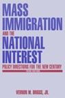 Mass Immigration and the National Interest - VERNON M.,  Jr. Briggs ; Robert O Briggs - 9780765609342