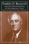 Franklin D. Roosevelt and the Transformation of the Supreme Court - Stephen K. Shaw ; William D. Pederson ; Michael R Williams - 9780765610331