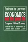 Economics and the Good Life - Bertrand de Jouvenel - 9780765804280