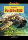 Animals with Awesome Armor: Shells, Scales, and Exoskeletons - Susan K. Mitchell - 9780766032965