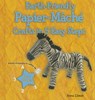 Earth-Friendly Papier-Mache Crafts in 5 Easy Steps - LLIMOS PLOMER,  Anna - 9780766041929